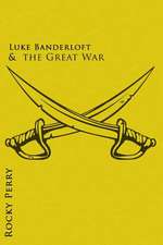 Luke Banderloft and the Great War