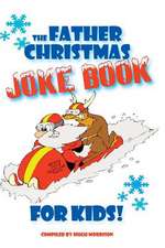 The Father Christmas Joke Book for Kids