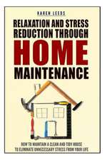 Relaxation and Stress Reduction Through Home Maintenance