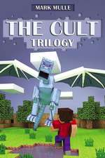 The Cult Trilogy (the Unofficial Minecraft Adventure Short Stories)