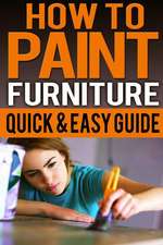 How to Paint Furniture Quick & Easy Guide