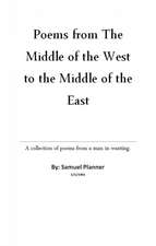 Poems from the Middle of the West to the Middle of the East