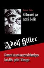 Adolf Hitler N'Est Pas Mort a Berlin