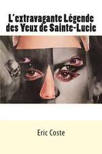 L'Extravagante Legende Des Yeux de Sainte-Lucie