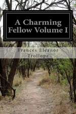 A Charming Fellow Volume I