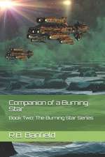 Companion of a Burning Star