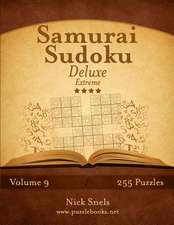 Samurai Sudoku Deluxe - Extreme - Volume 9 - 255 Logic Puzzles