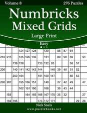 Numbricks Mixed Grids Large Print - Easy - Volume 8 - 276 Logic Puzzles