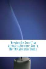 Keeping the Secret an Archeo's Adventure