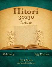 Hitori 30x30 Deluxe - Volume 4 - 255 Logic Puzzles