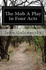 The Mob a Play in Four Acts