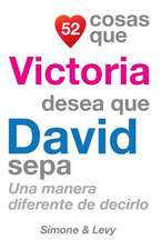 52 Cosas Que Victoria Desea Que David Sepa