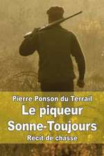 Le Piqueur Sonne-Toujours