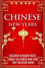 Chinese New Years Discover 9 Hidden Facts about the Chinese New Year That You Never Knew!