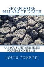 Seven More Pillars of Death