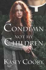 Condemn Not My Children