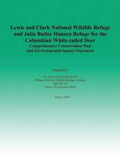 Lewis and Clark National Wildlife Refuge and Julia Butler Hansen Refuge for the Columbian White-Tailed Deer Comprehensive Conservation Plan and Enviro