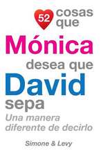 52 Cosas Que Monica Desea Que David Sepa