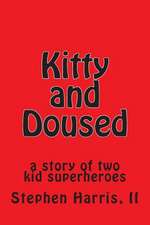 Kitty and Doused