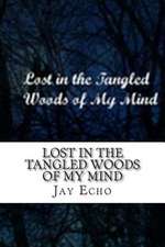 Lost in the Tangled Woods of My Mind