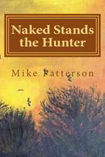 Naked Stands the Hunter