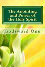 The Anointing and Power of the Holy Spirit