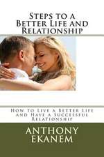 Steps to a Better Life and Relationship