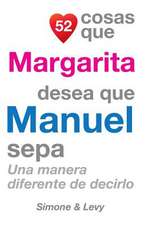 52 Cosas Que Margarita Desea Que Manuel Sepa