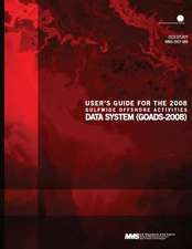 User?s Guide for the 2008 Gulfwide Offshore Activities Data System (Goads-2008)