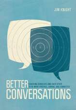 Better Conversations: Coaching Ourselves and Each Other to Be More Credible, Caring, and Connected