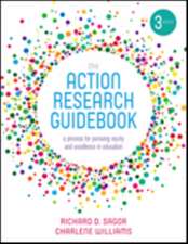 The Action Research Guidebook: A Process for Pursuing Equity and Excellence in Education