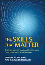 The Skills That Matter: Teaching Interpersonal and Intrapersonal Competencies in Any Classroom