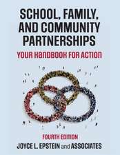 School, Family, and Community Partnerships: Your Handbook for Action