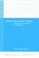 Forensic Apocalyptic Theology: Karl Barth and the Doctrine of Justification