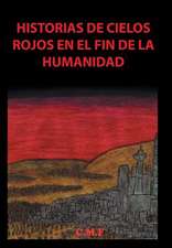 Historias de Cielos Rojos En El Fin de La Humanidad