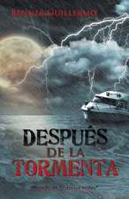 Despues de La Tormenta: "Basado En Historias Reales"