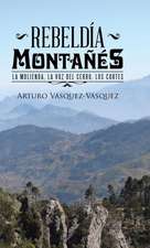 Rebeldia Montanes: La Molienda, La Voz del Cerro, Los Cortes