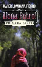 Dona Patro!: Primera Parte