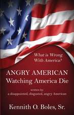 Angry American: Watching America Die