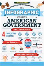 The Infographic Guide to American Government: A Visual Reference for Everything You Need to Know