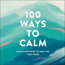 100 Ways to Calm