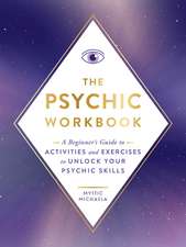 The Psychic Workbook: A Beginner's Guide to Activities and Exercises to Unlock Your Psychic Skills