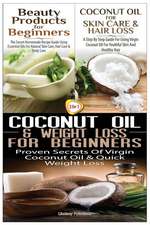 Beauty Products for Beginners & Coconut Oil for Skin Care & Hair Loss & Coconut Oil & Weight Loss for Beginners