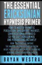 The Essential Ericksonian Hypnosis Primer