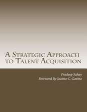 A Strategic Approach to Talent Acquisition