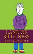 Land of Silly Ness