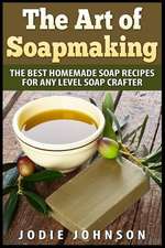 The Art of Soapmaking