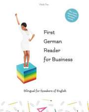 First German Reader for Business Bilingual for Speakers of English