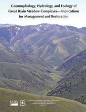 Geomorphology, Hydrology, and Ecology of Great Basin Meadow Complexes- Implications for Management and Restoration