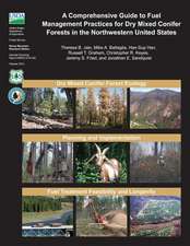 A Comprehensive Guide to Fuel Management Practices for Dry Mixed Conifer Forests in the Northwestern United States